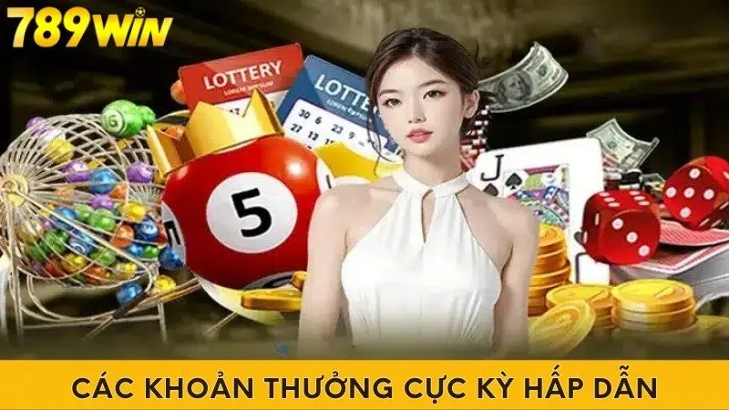 Các khoản thưởng cực kỳ hấp dẫn