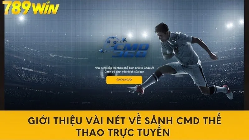 Giới thiệu vài nét về sảnh CMD thể thao trực tuyến 