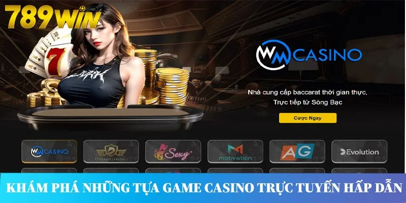 Khám phá những tựa game casino trực tuyến hấp dẫn tại nhà cái