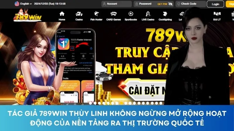 Tác giả 789win Thùy Linh không ngừng mở rộng hoạt động của nền tảng ra thị trường quốc tế