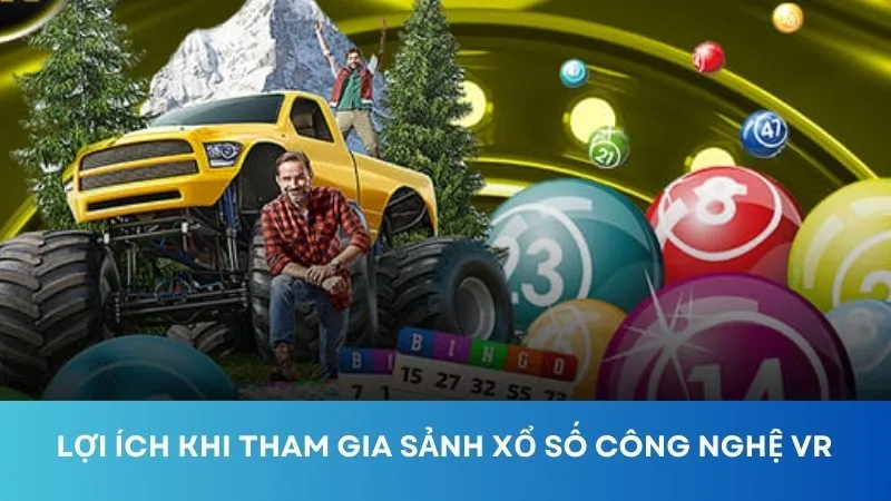 Lợi ích khi tham gia xổ số công nghệ VR