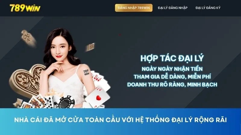 Nhà cái đã mở cửa toàn cầu với hệ thống đại lý rộng rãi