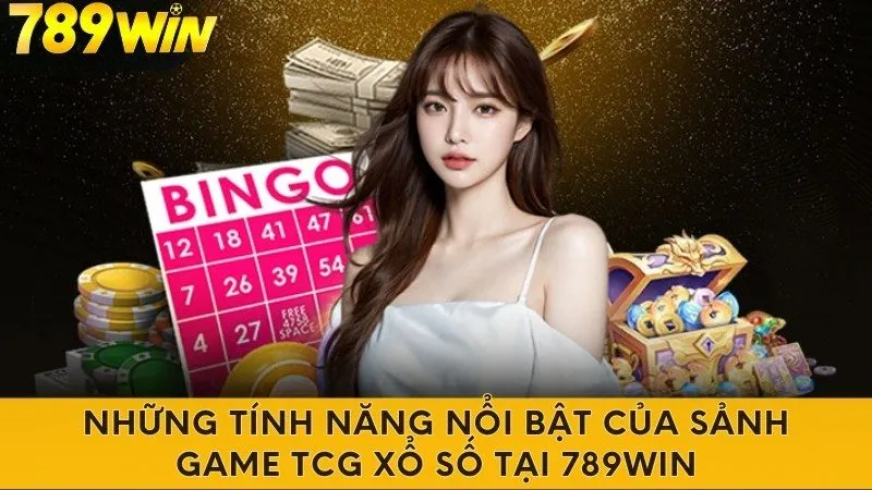 Những tính năng nổi bật của sảnh game TCG xổ số tại 789win