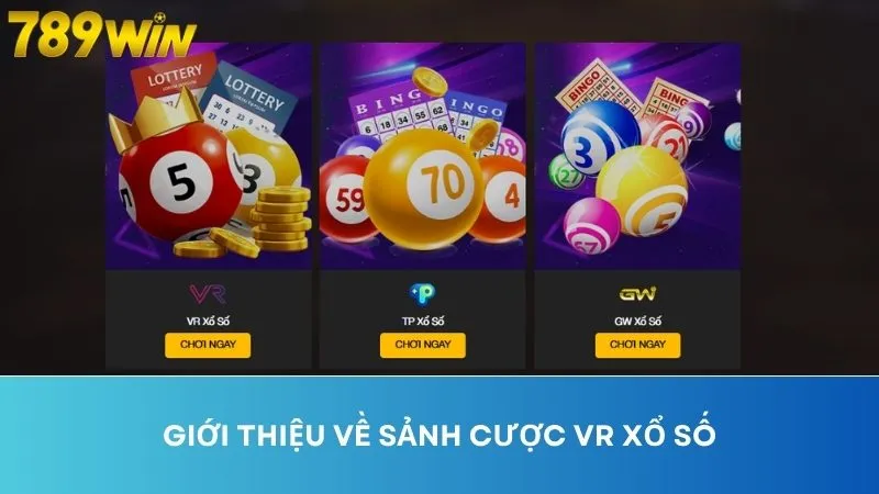 Giới thiệu về VR xổ số tại 789win