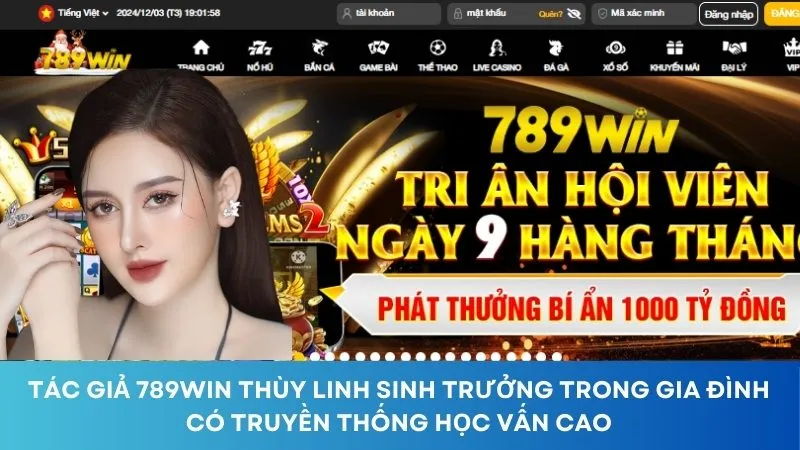 Tác giả 789win Thùy Linh sinh trưởng trong gia đình có truyền thống học vấn cao