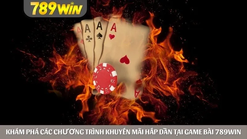 Khám phá các chương trình khuyến mãi hấp dẫn tại game bài tại 789win