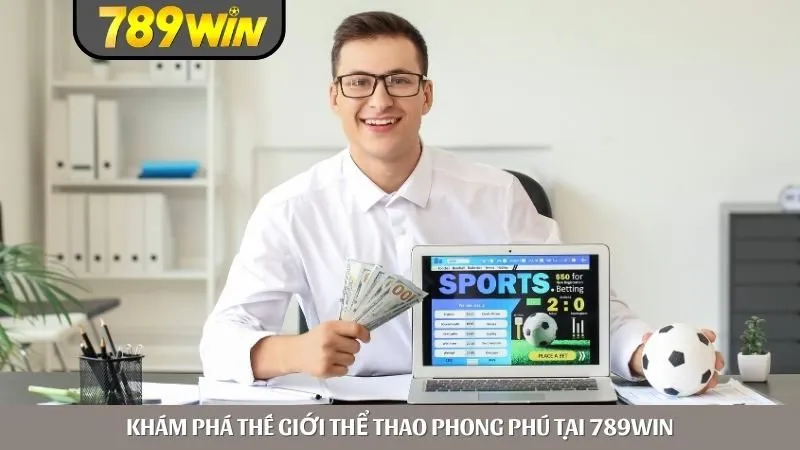 Khám phá thế giới thể thao phong phú tại 789win