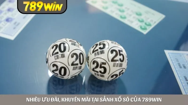 Nhiều ưu đãi, khuyến mãi tại sảnh xổ số của 789win