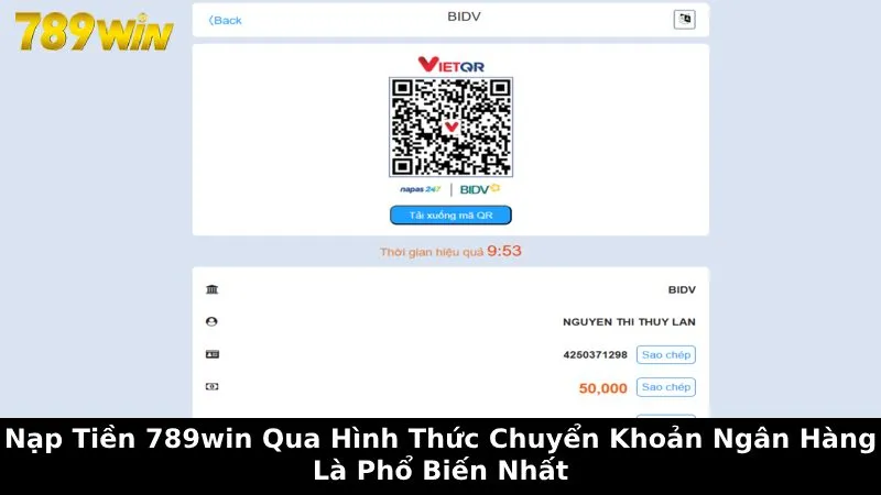 Nạp tiền 789Win qua hình thức chuyển khoản ngân hàng là phổ biến nhất