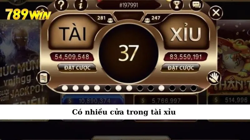 Có nhiều cửa trong tài xỉu
