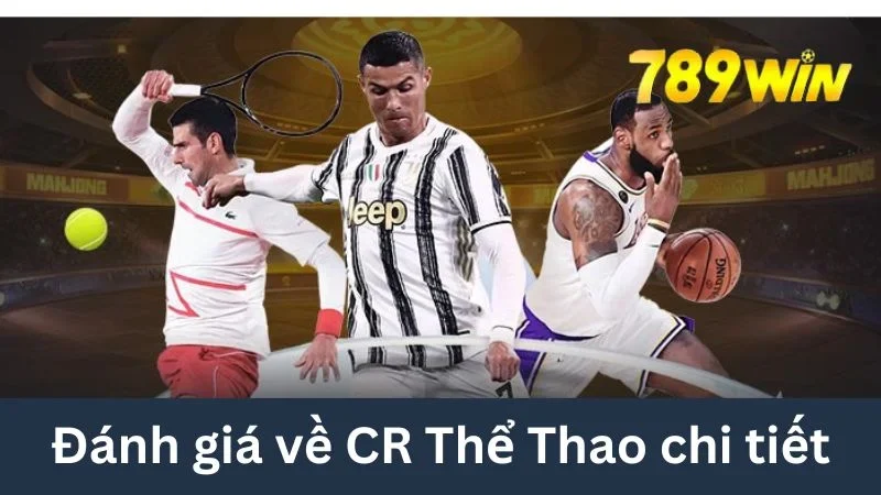 Đánh giá CR Thể Thao chi tiết