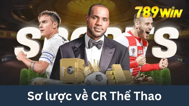 CR Thể Thao là gì?