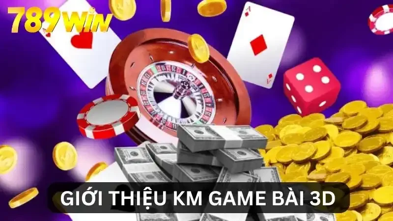 Giới thiệu KM Game Bài 3D