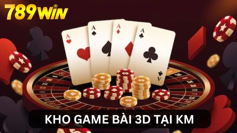 Kho game bài 3D tại KM